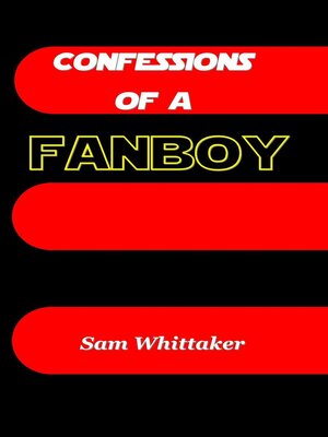 cover image of Confessions of a Fanboy